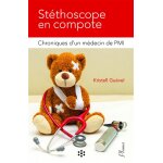 St�thoscope en compote - chroniques d'un m�decin de pmi. pr�face de mich�le cr�off (broch�)