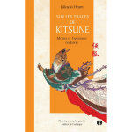 Sur les traces de kitsune - mythes et traditions du japon (reli)