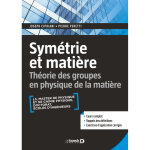 Sym�trie et mati�re - th�orie des groupes en physique de la mati�re - l3, m1, pr�pas, agreg (broch�)