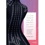 La symphonie des m�ridiens du corps - le guide pratique d'acupuncture et de sagesse pour stimuler (broch�) ...