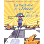 La tactique aux �checs pour les enfants - recommand� par la f�d�ration fran�aise des echecs (ffe) (broch�) ...