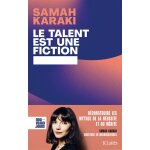 Le talent est une fiction - dconstruire les mythes de la russite et du mrite (broch)