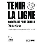 Tenir la ligne - 40 dessins pour charlie (2015 - 2025) (grand format)