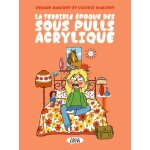 La terrible poque des sous - pulls acryliques (bd)