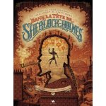 Dans la tte de sherlock holmes l affaire du ticket scandaleux - tome 2 (bd)