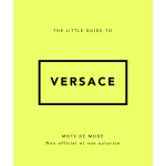 The little guide to versace - mots de mode version franaise (reli)