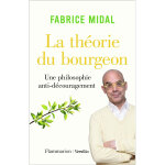 La théorie du bourgeon - une philosophie anti - découragement (broché) La théorie du bourgeon - une philosophie anti - découragement (broché)
