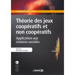 Théorie des jeux coopératifs et non coopératifs - application aux sciences sociales (broché) Théorie des jeux coopératifs et non coopératifs - application aux sciences sociales (broché)