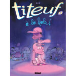 Titeuf - tome 13 - a la folie (bd)