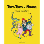 Tom - tom et nana, tome 15 - �a va chauffer ! (bd)