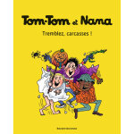 Tom - tom et nana, tome 26 - tremblez, carcasses ! (bd)