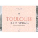Toulouse 100 % vintage  travers la carte postale ancienne (broch)