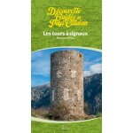Les tours � signaux - d�couverte guid�e en pays catalan - d�couverte guid�e en pays catalan (broch�)