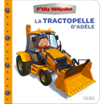 La tractopelle d'ad�le (jeunesse)