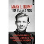 Trop et jamais assez - comment ma famille a fabriqu l'homme le plus dangereux du monde (poche)