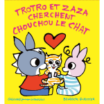 Trotro et zaza cherchent chouchou le chat (cartonn�)