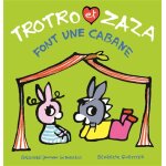 Trotro et zaza font une cabane (jeunesse)
