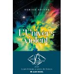L'univers violent - trous noirs, supernova, pulsar. . . les phénomènes extraordinaires du cosmos (broché) ... L'univers violent - trous noirs, supernova, pulsar. . . les phénomènes extraordinaires du cosmos (broché) ...