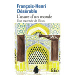 L'usure d'un monde - une traversée de l'iran (poche) L'usure d'un monde - une traversée de l'iran (poche)