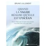 Quand la vague réalise qu'elle est l'océan (broché) Quand la vague réalise qu'elle est l'océan (broché)