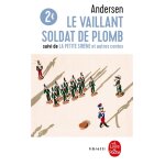 Le vaillant soldat de plomb / la petite sir�ne et autres contes (poche)
