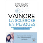 Vaincre la sclrose en plaques - nutrition et rducation : un programme pour retrouver une vie normale ...