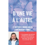 D'une vie � l'autre - 15 histoires inoubliables d'un passeur d'�mes (broch�)