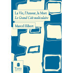 La vie, l'amour, la mort - le grand co�t mol�culaire (broch�)