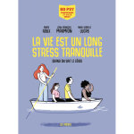 La vie est un long stress tranquille - quand on sait le g�rer (bd)