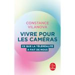 Vivre pour les cam�ras - ce que la t�l�r�alit� a fait de nous (poche)
