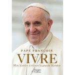 Vivre - la première autobiographie du pape françois (broché) Vivre - la première autobiographie du pape françois (broché)