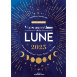 Vivre au rythme de la lune, mon agenda 2025 - pouvoirs bienfaisants, sant�, beaut�, bien - �tre (broch�) ...