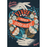 Vivre sans attendre (broch)