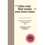 Elles vont finir seules avec leurs chats - #childlesscatladies. une mise au point salvatrice par charlotte ... Elles vont finir seules avec leurs chats - #childlesscatladies. une mise au point salvatrice par charlotte ...