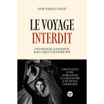 Le voyage interdit. une plong�e clandestine dans l'iran d'aujourd'hui (broch�)