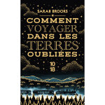 Comment voyager dans les terres oubli�es (poche)