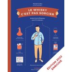 Le whisky c'est pas sorcier - nouvelle edition (broch�)