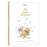 Winnie l'ourson - les petits bonheurs - disney - une histoire qui te r�v�le ce qui rend vraiment heureux ...