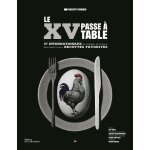 Le xv passe � table - 57 joueurs de l?�quipe de france d�voilent leurs recettes favorites (broch�)