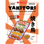 Yakitori - brochettes et grillades japonaises (reli�)