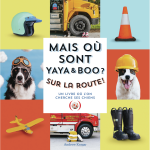 Mais o� sont yaya et boo ? sur la route - un livre o� l'on cherche ses chiens (jeunesse)