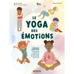 Le yoga des motions - 5 sances compltes pour aider les petits  vivre avec toutes leurs motions (jeunesse) ...