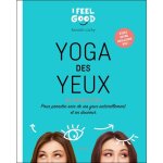 Yoga des yeux - 60 exercices pour prendre soin de ses yeux naturellement et en douceur (broch)