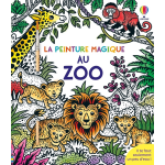 Le zoo - la peinture magique - d�s 5 ans (broch�)