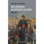 Des zouaves au service du pape - 1861 - 1871 (broch�)