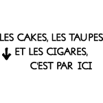 Sticker les cakes, les taupes et les cigares, c?est par ici Sticker les cakes, les taupes et les cigares, c?est par ici