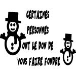 Sticker certaines personnes ont le don de vous faire fondre Sticker certaines personnes ont le don de vous faire fondre