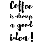 Sticker citation coffee is always a good idea Sticker citation coffee is always a good idea