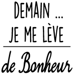 Sticker citation demain je me lève de bonheur Sticker citation demain je me lève de bonheur
