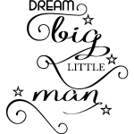 Sticker citation dream big little man Sticker citation dream big little man